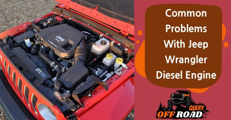 Common Problems With Jeep Wrangler Diesel Engine