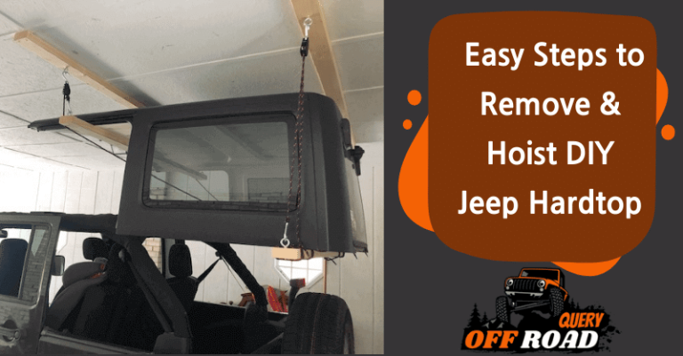 7 Easy Steps to Remove & Hoist DIY Jeep Hardtop? [cost included]