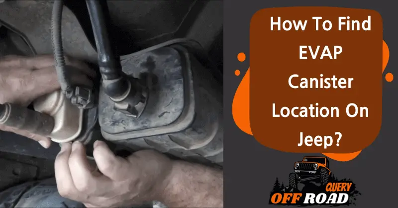 How To Find EVAP Canister Location On Jeep