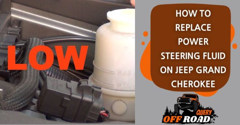 How To Replace Power Steering Fluid On Jeep Grand Cherokee – A Complete Guide
