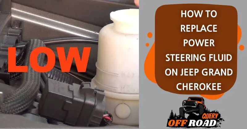 How To Replace Power Steering Fluid On Jeep Grand Cherokee