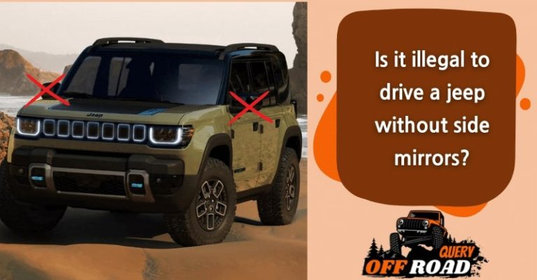 Can You Drive A Jeep Without Side Mirrors?