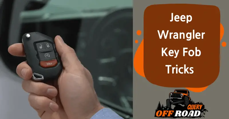 6 Jeep Wrangler Key Fob Tricks That Will Blow Your Mind