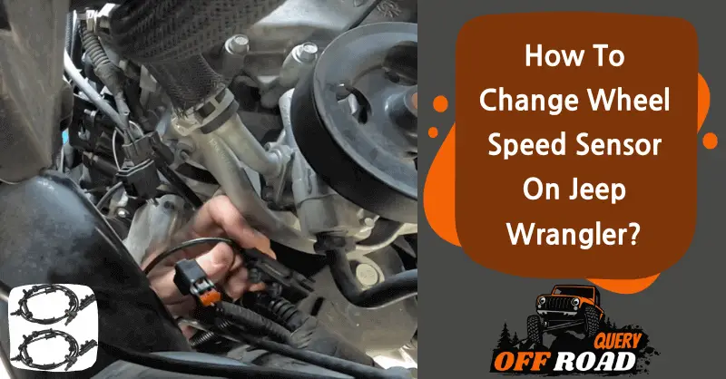 How To Change Wheel Speed Sensor On Jeep Wrangler?