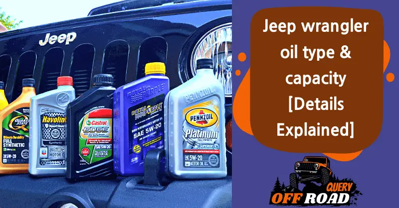 Jeep wrangler oil type & capacity [Details Explained]