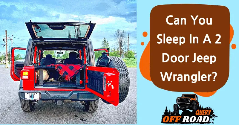 Can You Sleep In A 2 Door Jeep Wrangler?