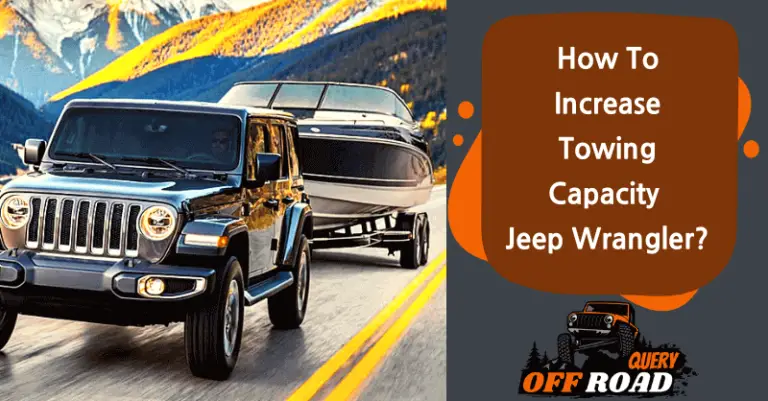 How To Increase Towing Capacity Jeep Wrangler?