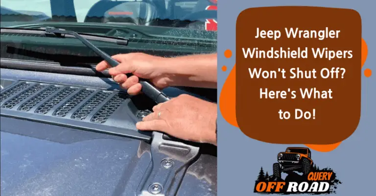 Jeep Wrangler Windshield Wipers Won’t Shut Off? Here’s What to Do!